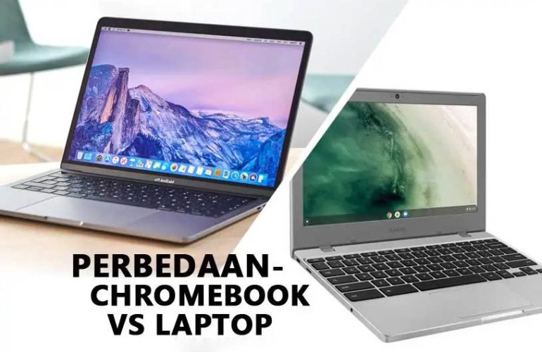 7 Perbedaan Laptop Chromebook dengan Laptop Biasa